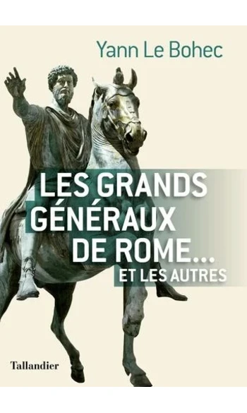 Les grands généraux de Rome... et les au
