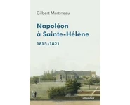 Napoléon à Sainte-Hélène: 1815-1821