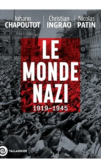 Le Monde nazi 1919-1945