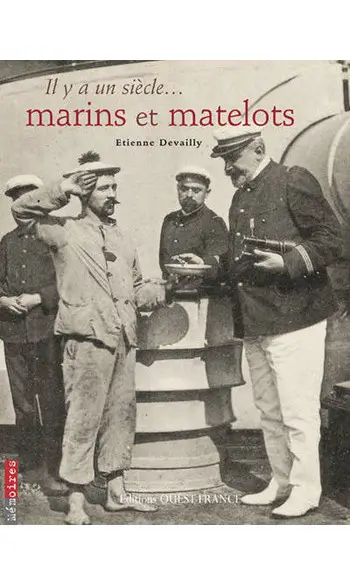 Il y a un siècle... marins et matelots
