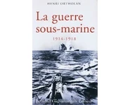 La guerre sous-marine 1914-1918