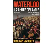 Waterloo, la chute de l'Aigle