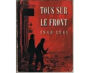 Tous sur le front 1940-1944