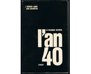 L'an 40 . La Belgique occupée