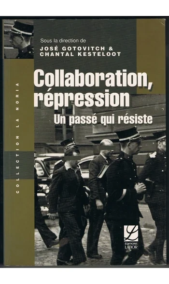 Collaboration, répression - Un passé qui