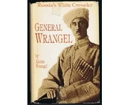 General Wrangel - Russia's White Crusade