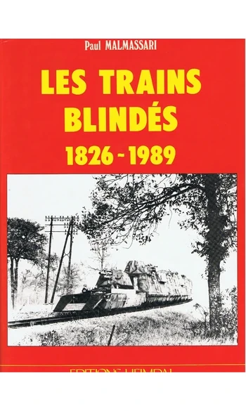 Les trains blindés 1826-1989
