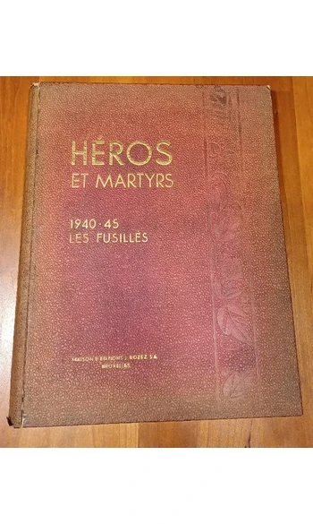 Héros et martyrs 1940-45 les fusillés
