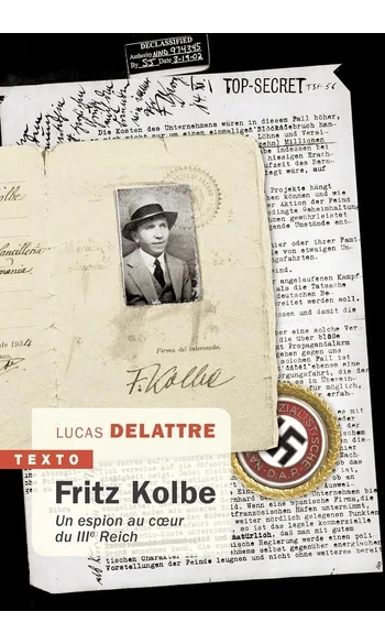 Fritz Kolbe Un espion au coeur du IIIe R