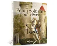 Des petits soldats pour rêver