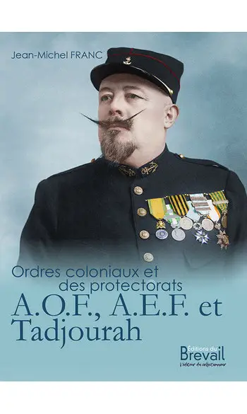 Ordres coloniaux, Tome 2 AOF, AEF...