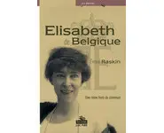 Elisabeth de Belgique. Une reine hors du