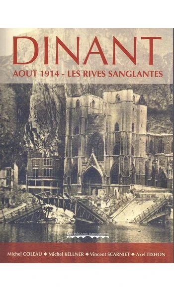 Dinant. Août 1914 - Les rives sanglantes