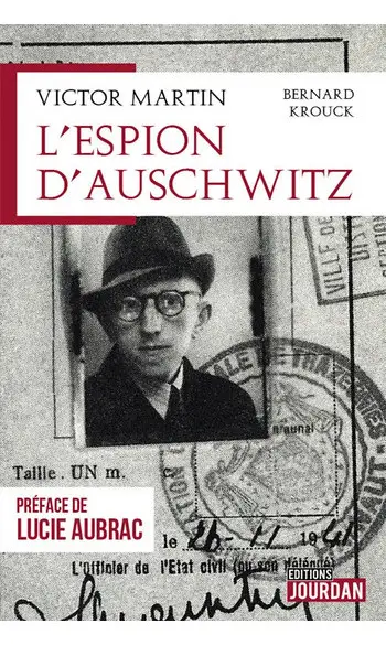 Victor Martin, l'espion d'Auschwitz