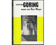 Göring. Noem me Herr Meyer.