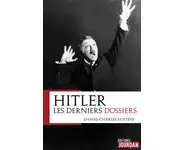 Hitler. Les derniers dossiers.