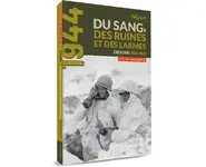 1944- Du sang, des ruines et des larmes
