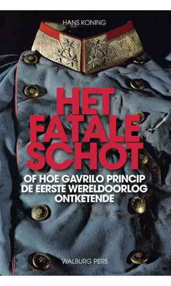 Het fatale schot of, Hoe Gavrilo Princip