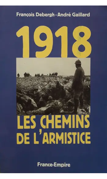 1918, les chemins de l'Armistice