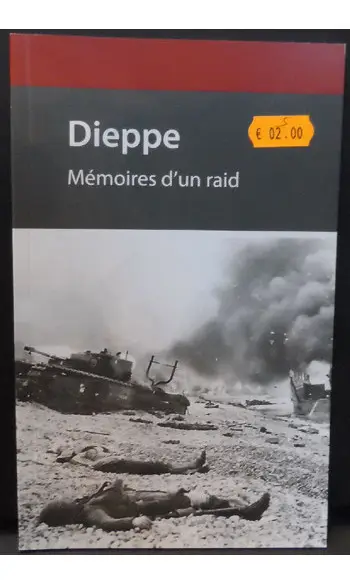 Dieppe. Mémoires d'un raid.